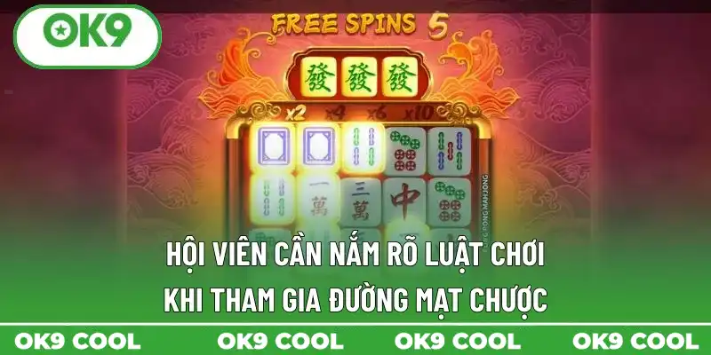 Hội viên cần nắm rõ luật chơi khi tham gia đường mạt chược Hội viên cần nắm rõ luật chơi khi tham gia đường mạt chược